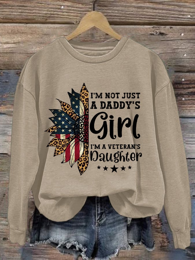 Women's I'm Not Just Daddy's Girl I'm A Veteran's Daughter Printed Sweatshirt