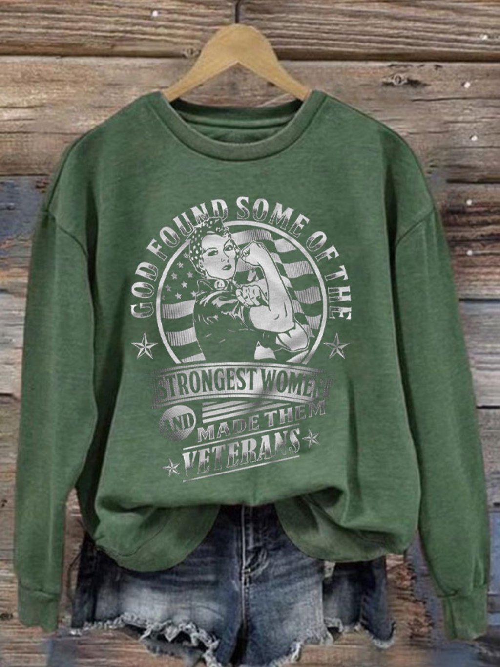 Women's God Found Some of The Strongest Woman And Made Them Veterans Day Printed Sweatshirt