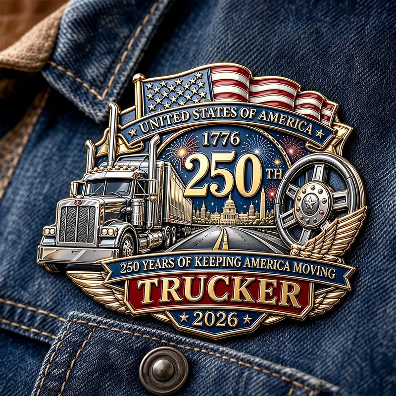 United States 250th Anniversary 1776–2026 Trucker 250 Years of Keeping America Moving Patriotic Badge