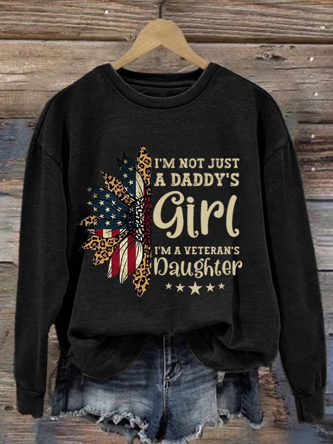 Women's I'm Not Just Daddy's Girl I'm A Veteran's Daughter Printed Sweatshirt